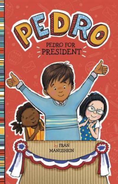 Cover for Fran Manushkin · Pedro for President (Hardcover Book) (2016)