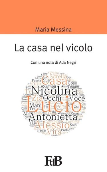 La Casa Nel Vicolo: Con Una Nota Di Ada Negri - Maria Messina - Livres - Createspace - 9781516887873 - 13 août 2015