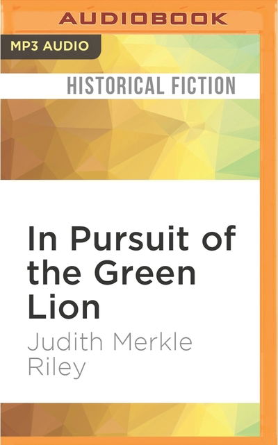 Cover for Judith Merkle Riley · In Pursuit of the Green Lion (MP3-CD) (2016)