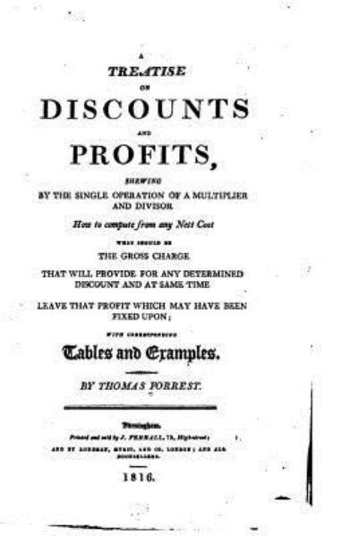 Cover for Thomas Forrest · A Treatise on Discounts and Profits, Showing by the Single Operation of a Multiplier and Divisor (Paperback Book) (2016)
