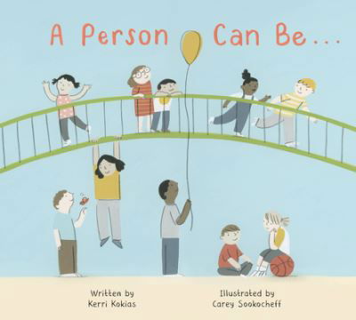 A Person Can Be... - Kerri Kokias - Books - Kids Can Press - 9781525304873 - October 20, 2022