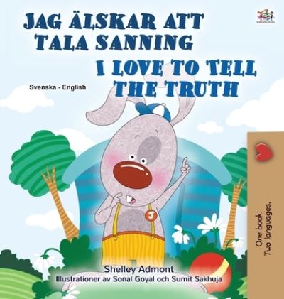 Cover for Shelley Admont · I Love to Tell the Truth (Swedish English Bilingual Children's Book) (Hardcover Book) (2020)