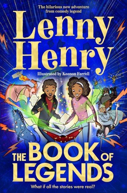 The Book of Legends: A hilarious and fast-paced quest adventure from bestselling comedian Lenny Henry - Lenny Henry - Bøker - Pan Macmillan - 9781529067873 - 2. mars 2023
