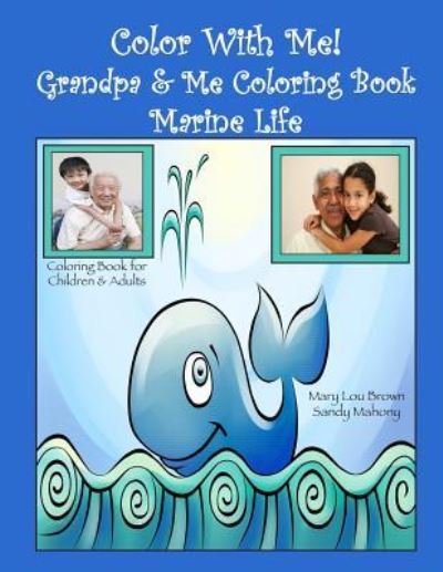 Cover for Mary Lou Brown · Color With Me! Grandpa &amp; Me Coloring Book (Paperback Book) (2016)