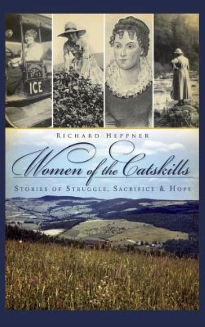 Cover for Richard R Heppner · Women of the Catskills (Hardcover Book) (2011)