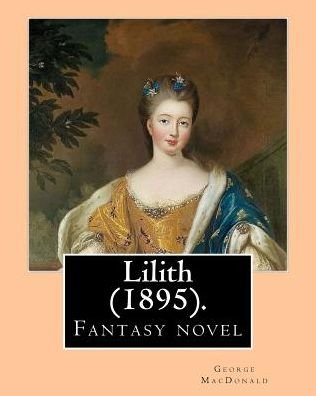 Cover for George MacDonald · Lilith (1895). By (Paperback Bog) (2017)