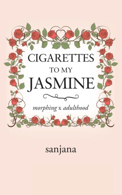Cover for Sanjana · Cigarettes to My Jasmine (Paperback Book) (2019)