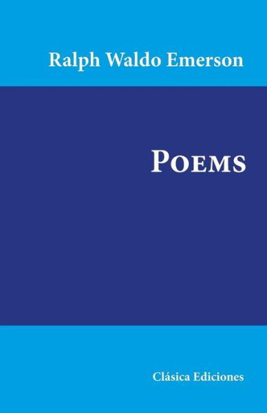 Poems - Ralph Waldo Emerson - Books - Createspace Independent Publishing Platf - 9781546628873 - May 11, 2017