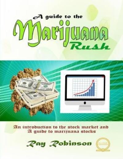 Cover for Ray Robinson · A Guide to The Marijuana Rush (Paperback Book) (2017)