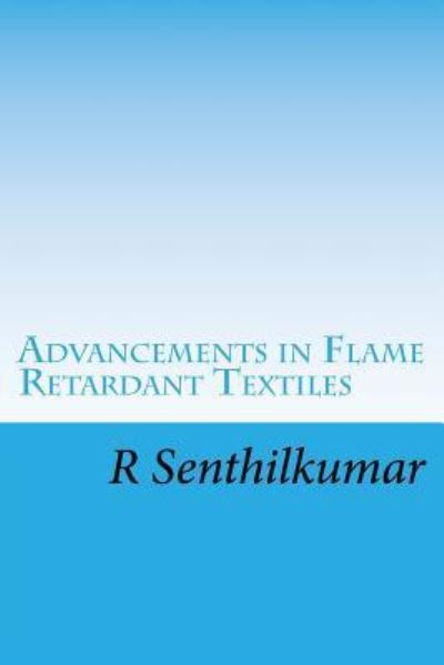 Cover for R Senthilkumar · Advancements in Flame Retardant Textiles (Paperback Book) (2017)