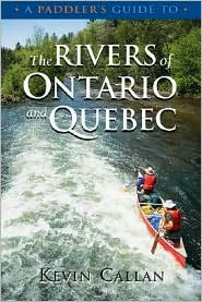 Cover for Kevin Callan · A Paddler's Guide to the Rivers of Ontario and Quebec (Paperback Book) [Revised and Updated edition] (2003)