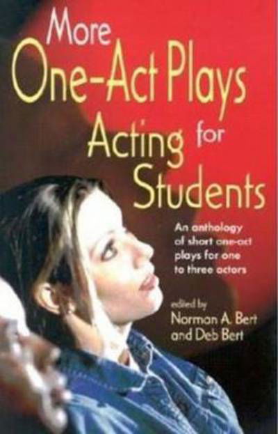 Cover for Norman Bert · More One-Act Plays: Acting for Students: An Anthology of Short One-Act Plays for One to Three Actors (Pocketbok) (2003)
