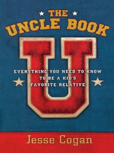 Cover for Jesse Cogan · The Uncle Book: Everything You Need to Know to Be a Kid's Favorite Relative (Pocketbok) (2002)