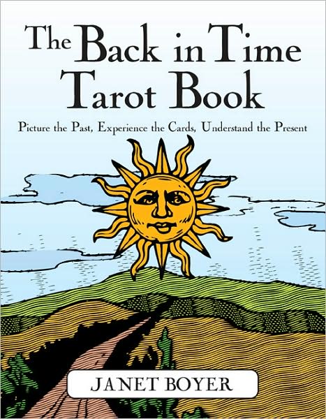 Cover for Janet Boyer · The Back in Time Tarot Book: Picture the Past, Experience the Cards, Understand the Present (Pocketbok) (2008)