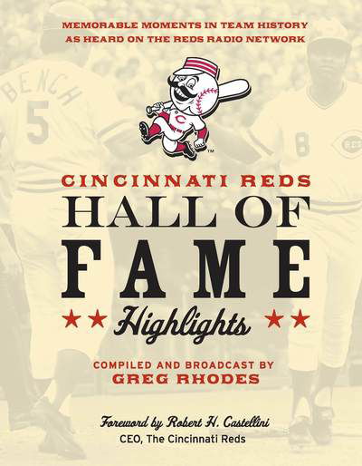 Cover for Cincinnati Reds Hall of Fame Highlights: Memorable Moments in Team History as Heard on the Reds Radio Network (Hardcover Book) (2018)