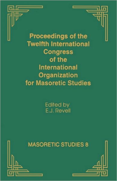 Cover for E J Revell · Proceedings of the Twelfth International Congress of the International Organization for Masoretic Studies (Paperback Book) (1996)
