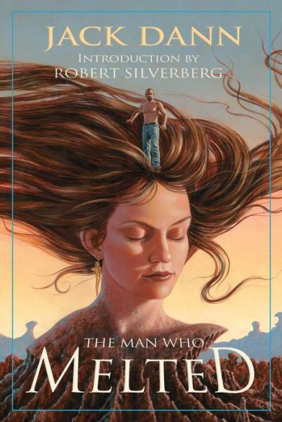 Cover for Jack Dann · The Man Who Melted (Paperback Book) (2007)