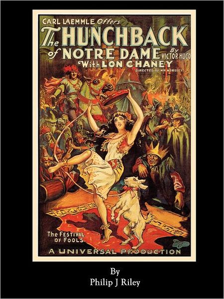 The Hunchback of Notre Dame - Philip J Riley - Kirjat - BearManor Media - 9781593934873 - keskiviikko 30. toukokuuta 2012