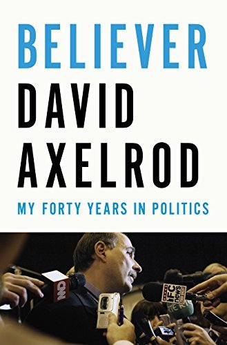 Cover for David Axelrod · Believer: My Forty Years in Politics (Hardcover Book) (2015)