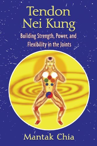 Tendon Nei Kung: Building Strength, Power, and Flexibility in the Joints - Mantak Chia - Libros - Inner Traditions Bear and Company - 9781594771873 - 1 de agosto de 2009