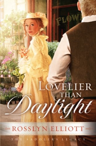 Cover for Rosslyn Elliott · Lovelier than Daylight - A Saddler's Legacy Novel (Pocketbok) (2012)