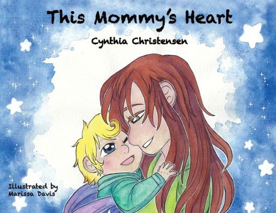 Cover for Cynthia Christensen · This Mommy's Heart (Paperback Book) (2022)