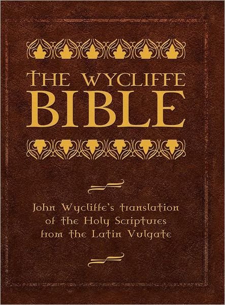 Cover for John Wycliffe · The Wycliffe Bible: John Wycliffe's Translation of the Holy Scriptures from the Latin Vulgate (Hardcover Book) [Large type / large print edition] (2011)