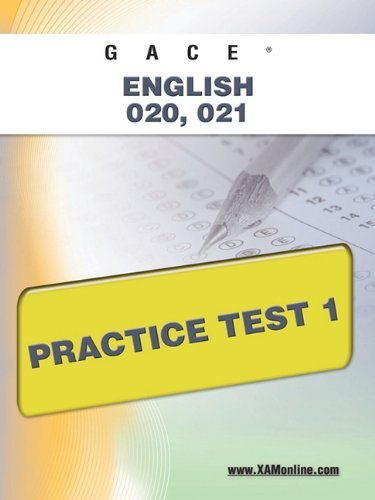 Gace English 020, 021 Practice Test 1 - Sharon Wynne - Books - XAMOnline.com - 9781607871873 - April 25, 2011