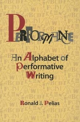 Cover for Ronald J Pelias · Performance: An Alphabet of Performative Writing (Paperback Book) (2014)