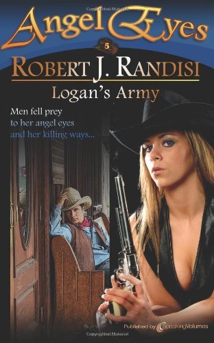 Cover for Robert J. Randisi · Logan's Army (Angel Eyes) (Volume 5) (Paperback Book) (2012)