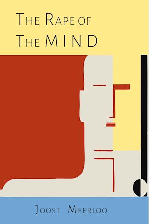 Cover for Joost A M Meerloo · The Rape of the Mind (Paperback Book) (2015)