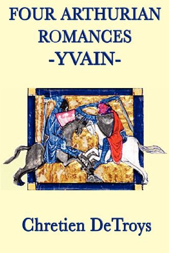 Cover for Chretien Detroys · Four Arthurian Romances -yvain- (Paperback Bog) (2012)