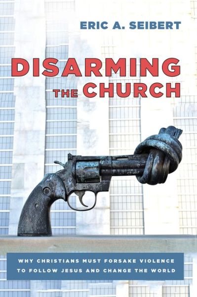 Cover for Eric a Seibert · Disarming the Church (Paperback Book) (2018)