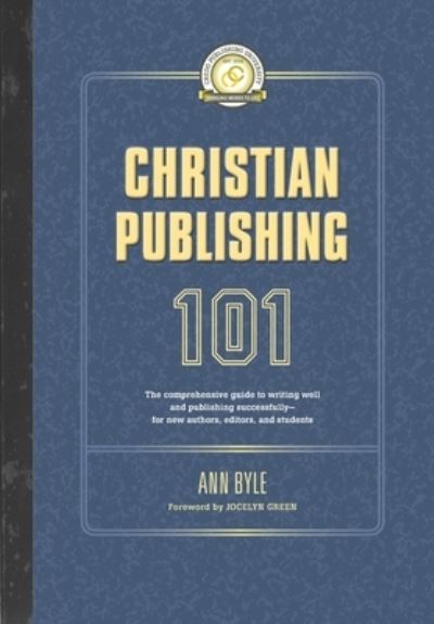 Christian Publishing 101 - Ann Byle - Kirjat - Credo House Publishers - 9781625860873 - perjantai 5. tammikuuta 2018