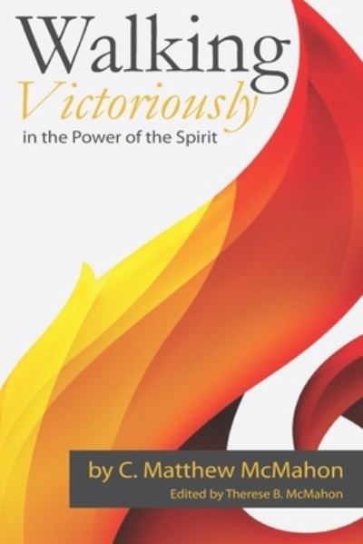 Cover for C Matthew McMahon · Walking Victoriously in the Power of the Spirit (Taschenbuch) (2019)