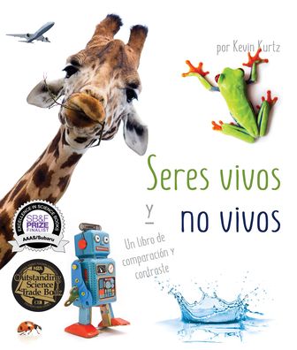 Seres Vivos Y No Vivos - Kevin Kurtz - Books - Arbordale Publishing - 9781628559873 - September 10, 2017