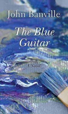 Cover for John Banville · The Blue Guitar (Innbunden bok) (2015)