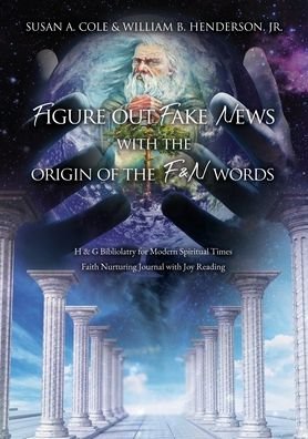Figure Out Fake News With The Origin of the F & N Words - Susan A Cole - Kirjat - Xulon Press - 9781632211873 - keskiviikko 2. joulukuuta 2020
