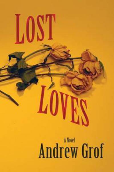 Cover for Andrew Grof · Lost Loves (Paperback Book) (2015)