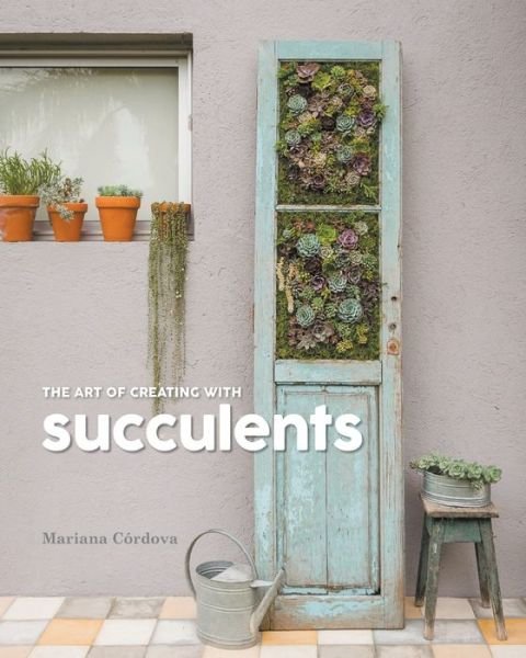Cover for Mariana Cordova · The Art of Creating with succulents (Paperback Book) (2022)