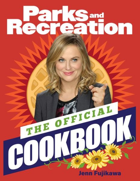 Cover for Jenn Fujikawa · Parks and Recreation: The Official Cookbook (Hardcover Book) (2022)