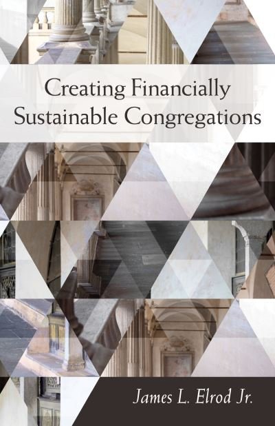 Cover for Elrod, James L., Jr. · Creating Financially Sustainable Congregations (Taschenbuch) (2021)