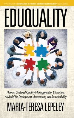 Cover for Maria-Teresa Lepeley · EDUQUALITY: Human Centered Quality Management in Education. A Model for Deployment, Assessment and Sustainability - Innovation in Human Centered Sustainability (Hardcover Book) (2019)