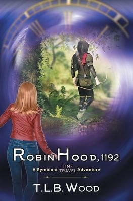 Cover for T L B Wood · Robin Hood, 1192 (The Symbiont Time Travel Adventures Series, Book 7) (Paperback Book) (2021)