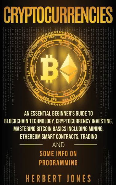 Cryptocurrencies - Herbert Jones - Kirjat - Bravex Publications - 9781647484873 - keskiviikko 12. helmikuuta 2020