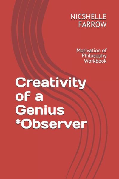 Cover for Nicshelle a Farrow M a Ed · Creativity of a Genius *Observer (Pocketbok) (2019)