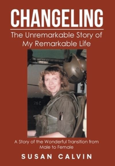 Cover for Susan Calvin · Changeling: The Unremarkable Story of My Remarkable Life (Hardcover Book) (2020)