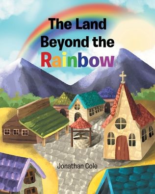 Cover for Jonathan Cole · The Land Beyond the Rainbow (Paperback Book) (2021)