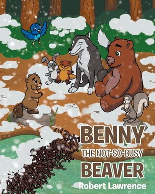 Cover for Robert Lawrence · Benny the Not So Busy Beaver (Paperback Book) (2021)