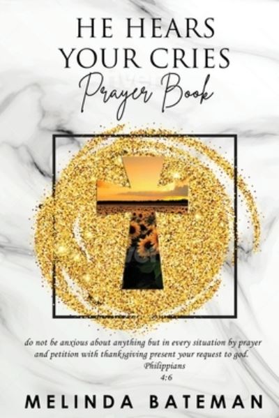 Cover for Melinda Bateman · He Hears Your Cries Prayer Book (Book) (2022)